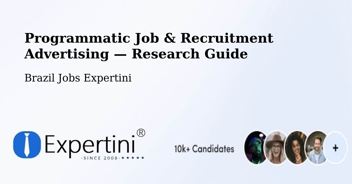 Programmatic Job & Recruitment Advertising — Research Guide – Paula Freitas